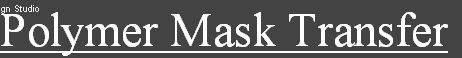 Polymer Mask Transfer
